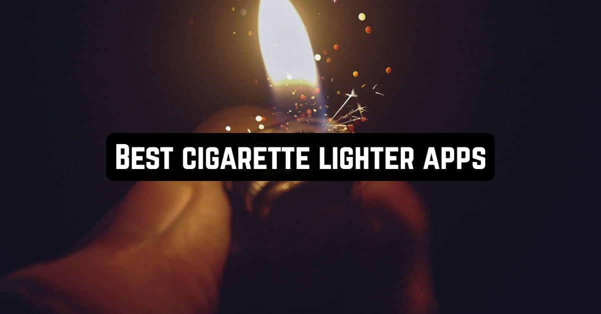 Best Cigarette Lighter Apps