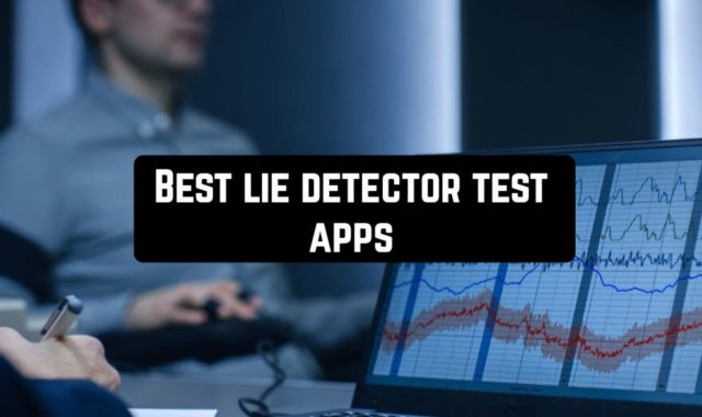 10 Best Lie Detector Test Apps in 2023 for Android & iOS