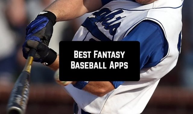 11 Best Fantasy Baseball Apps for Android & iOS