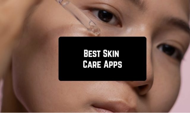 11 Best Skin Care Apps for Android & iOS