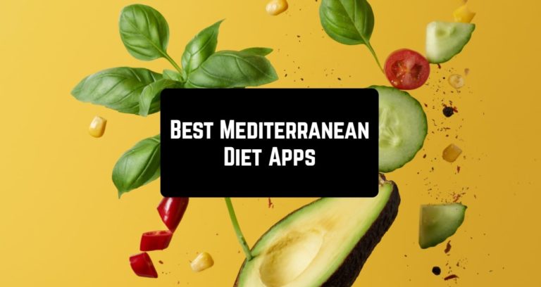11 Best Mediterranean Diet Apps for Android & iOS