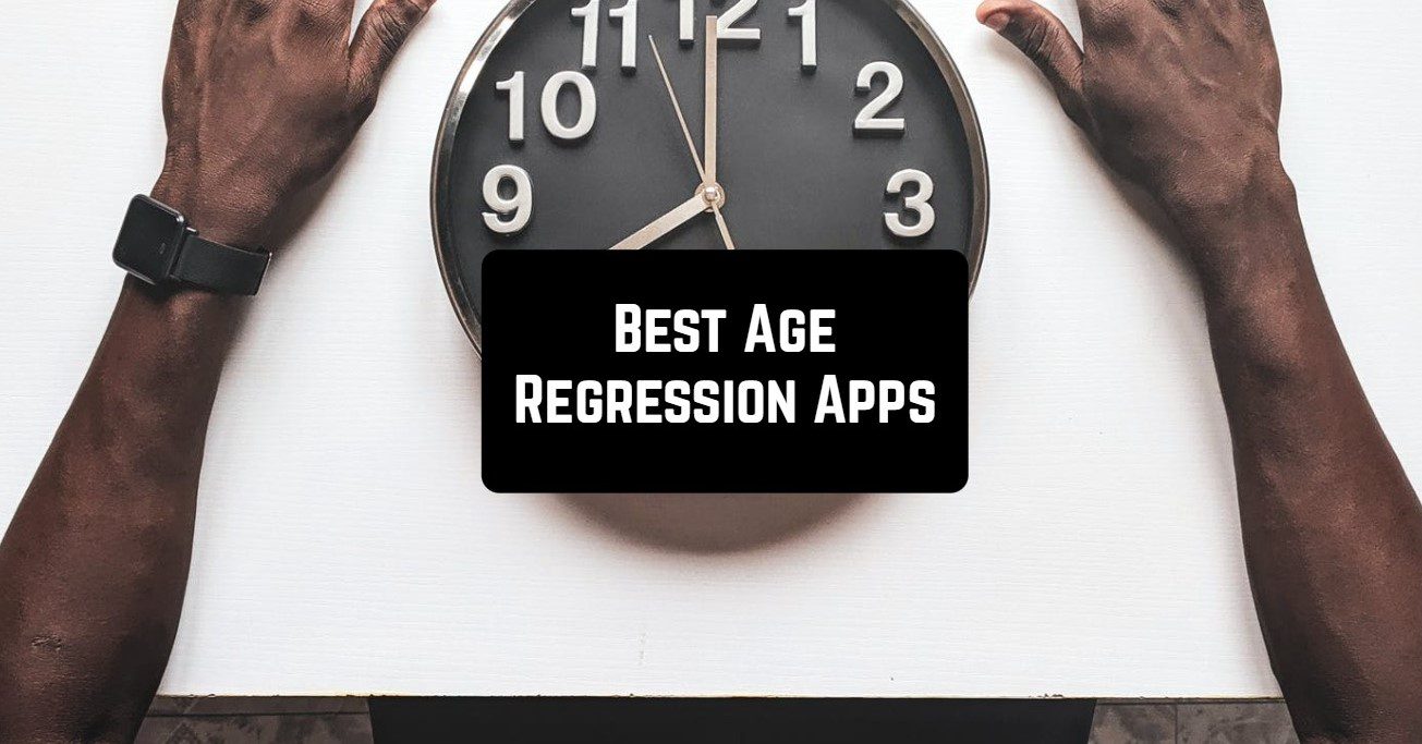 Best Age Regression Apps
