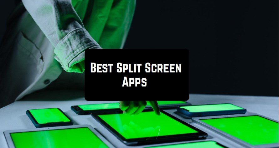 Best Split Screen Apps