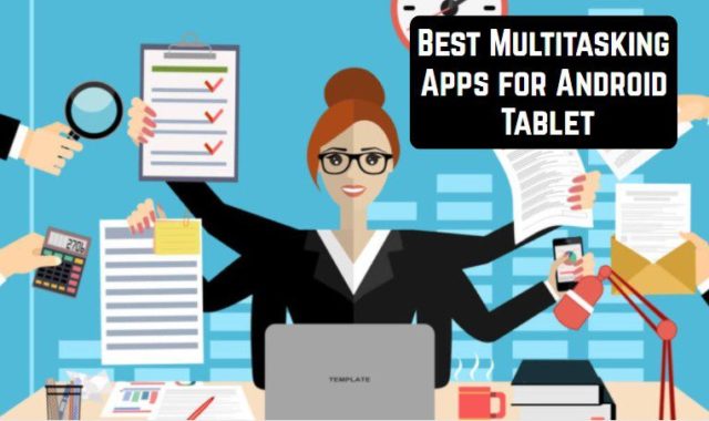 7 Best Multitasking Apps for Android Tablet