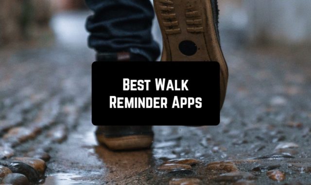 7 Best Walk Reminder Apps for Android & iOS