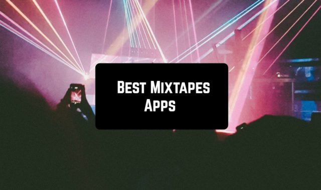 9 Best Mixtapes Apps for Android & iOS