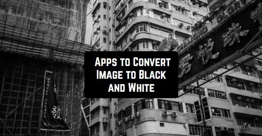 Apps to convert image to black and white wallpaper