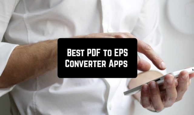 7 Best PDF to EPS Converter Apps for Android & iOS