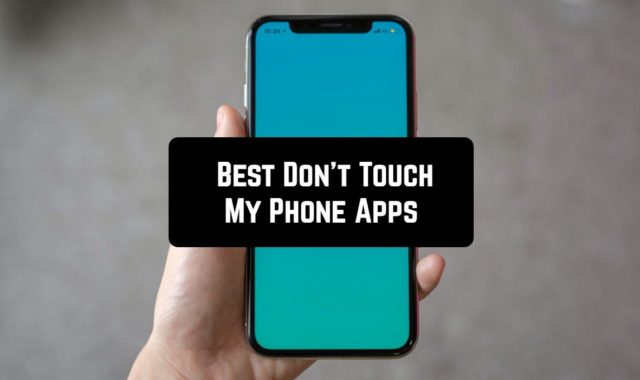 7 Best Don’t Touch My Phone Apps for Android & iOS