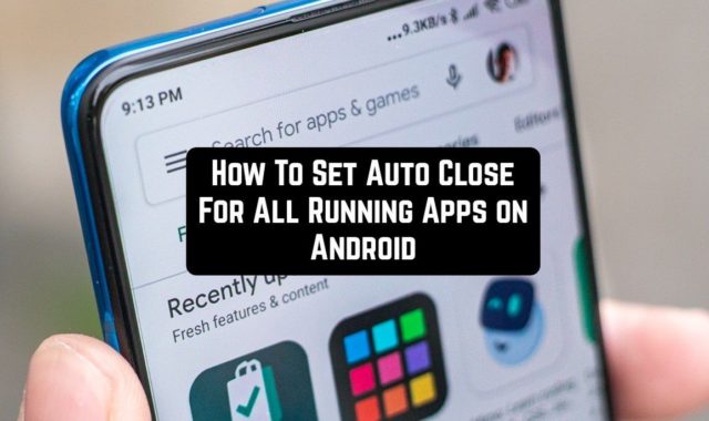 How To Set Auto Close For All Running Apps on Android