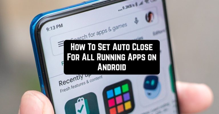 How To Set Auto Close For All Running Apps on Android