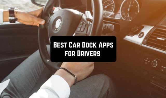 9 Best Car Dock Apps for Drivers (Android & iOS)