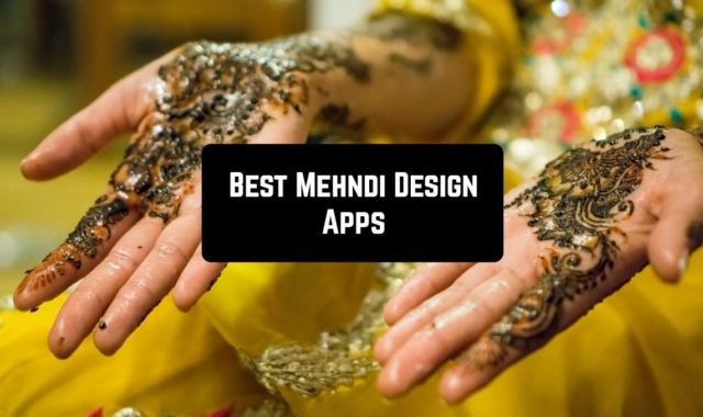 5 Best Mehndi Design Apps for Android & iOS