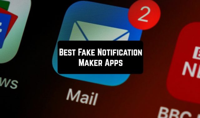 9 Best Fake Notification Maker Apps for Android & iOS