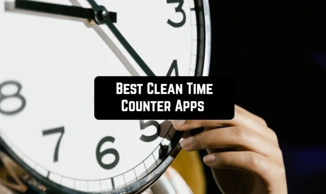 7 Best Clean Time Counter Apps for Android & iOS in 2024