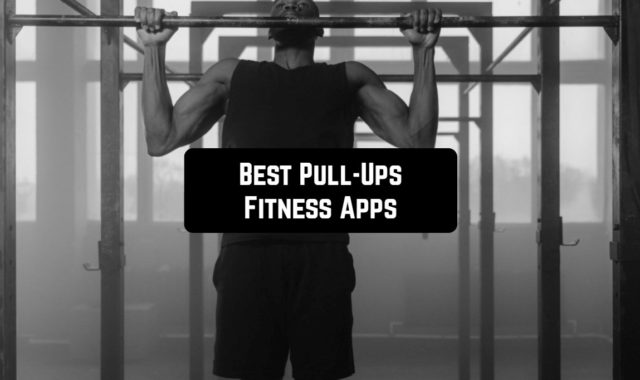 6 Best Pull-Ups Fitness Apps for Android & iOS