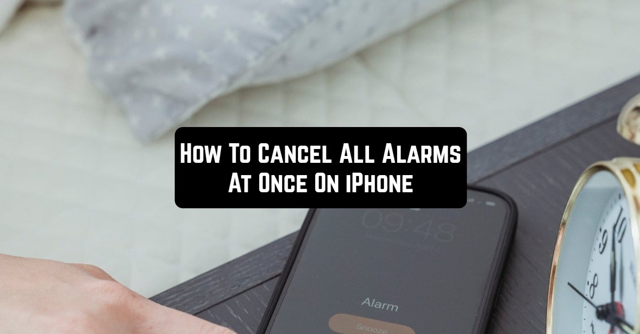 how to cancel all alarms at once on iphone