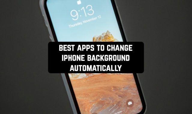 9 Best Apps To Change iPhone Background Automatically in 2023