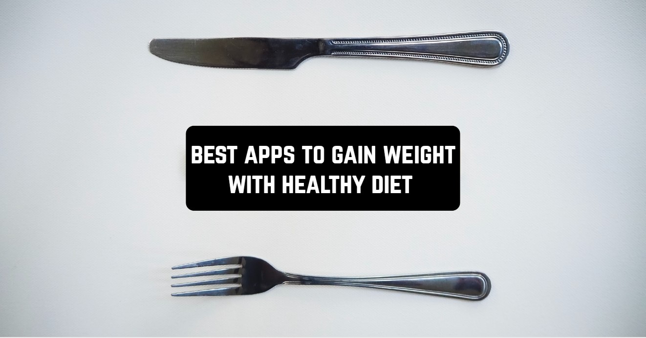 best apps to gain weight with healthy diet