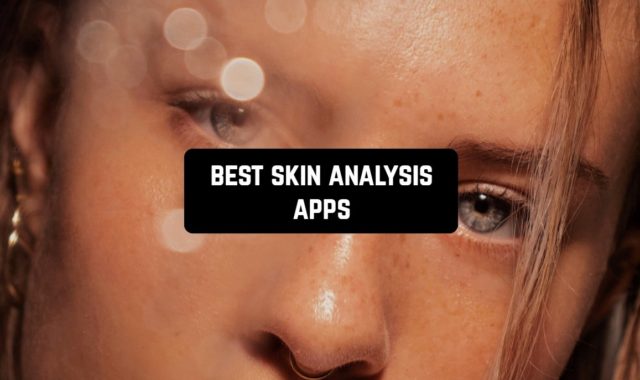9 Best Skin Analysis Apps for Android & iOS