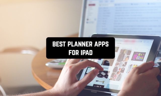 11 Best Planner Apps For iPad in 2024