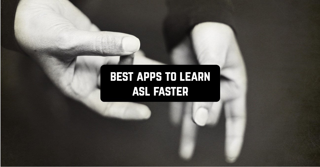 best apps to learn asl faster