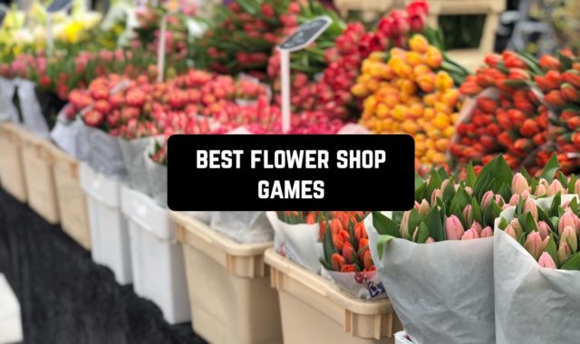 5 Best Flower Shop Games for Android & iOS