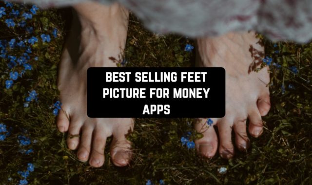 7 Best Selling Feet Picture for Money Apps 2024