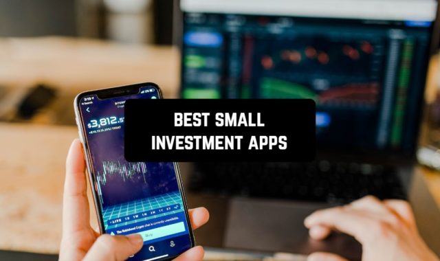 11 Best Small Investment Apps 2024