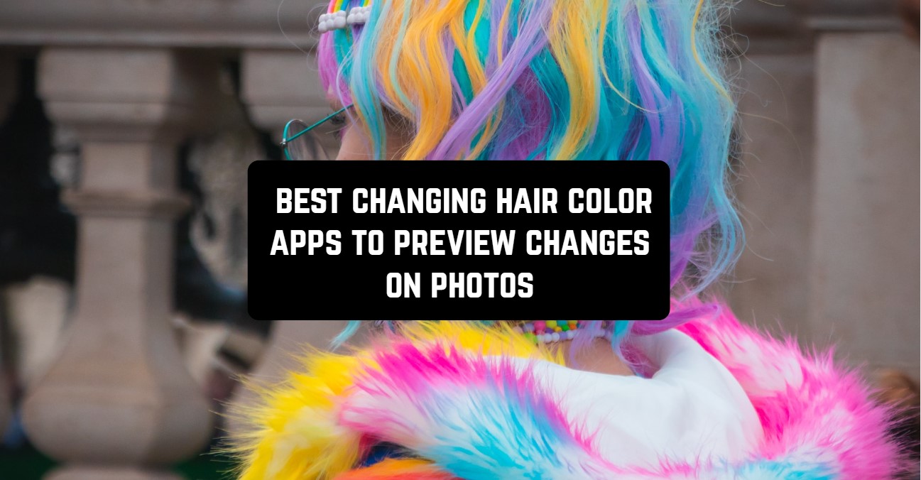 best changing hair color apps to preview changes on photos