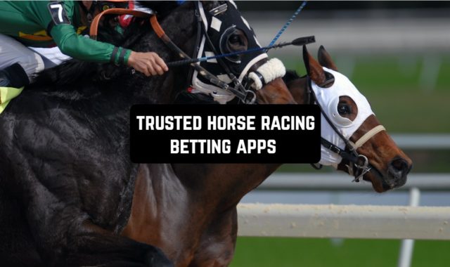 7 Trusted Horse Racing Betting Apps To Try In 2024