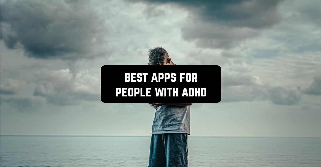 best apps for people with adhd