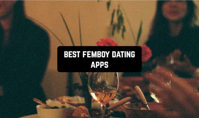 11 Best Femboy Dating Apps for 2023 (Android & iOS)