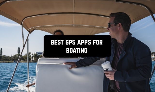 9 Best GPS Apps for Boating in 2024 (Android & iOS)