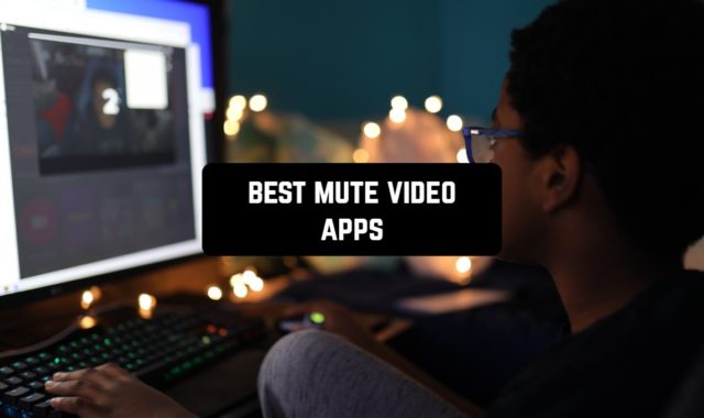 7 Best Mute Video Apps for Android & iOS
