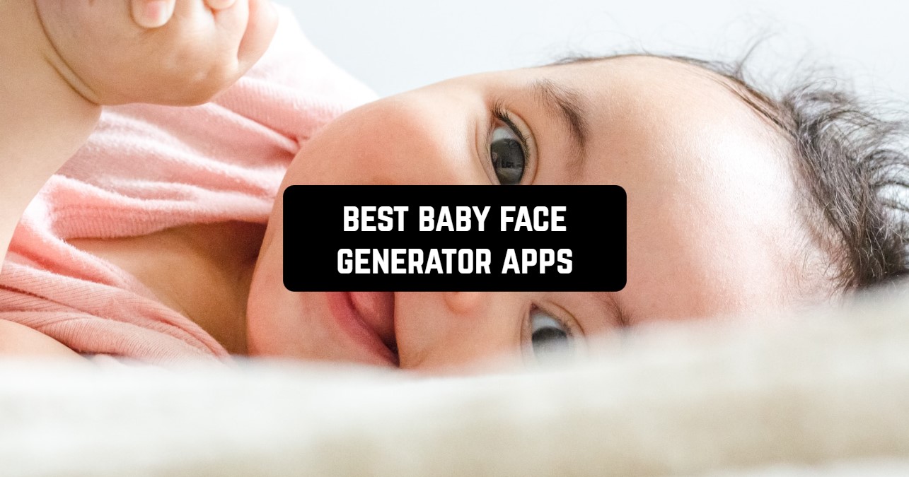 best baby face generator apps