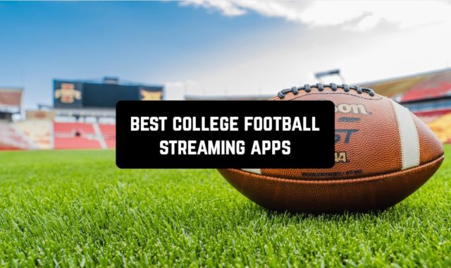 5 Best College Football Streaming Apps for Android & iOS
