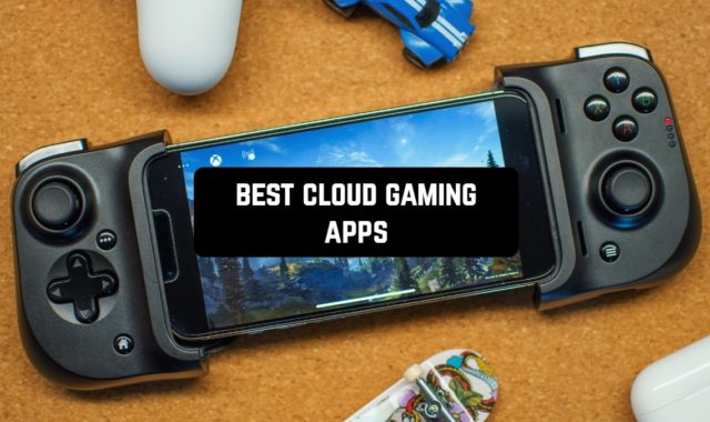 17 Best Cloud Gaming Apps for Android & iOS
