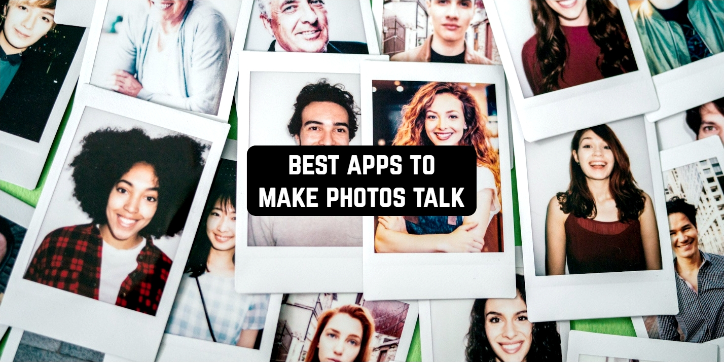 16 Best Apps to Make Photos Talk (Android & iOS)