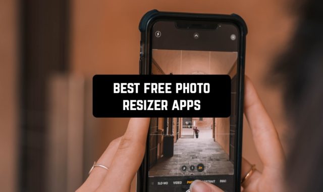 11 Free Photo Resizer Apps for Android & iOS