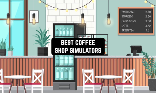 7 Best Coffee Shop Simulators for Android & iOS