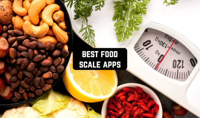 5 Best Food Scale Apps for Android & iOS