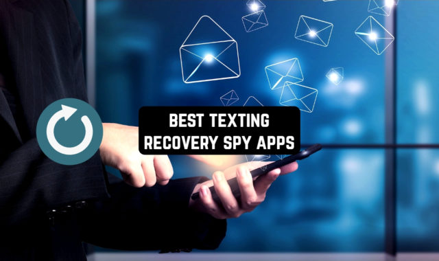 11 Best Texting Recovery Spy Apps for Android & iOS