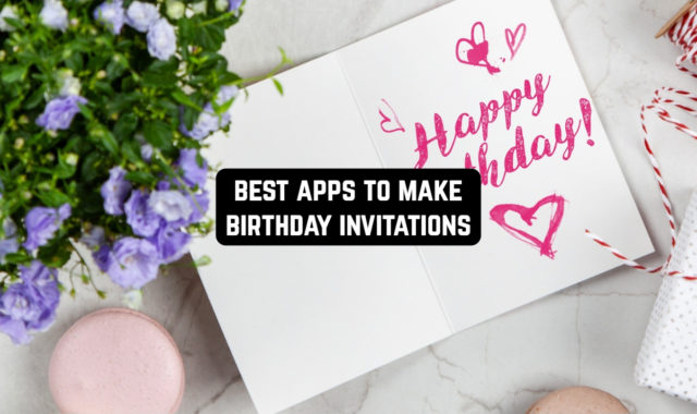 11 Best Apps to Make Birthday Invitations (Android & iOS)