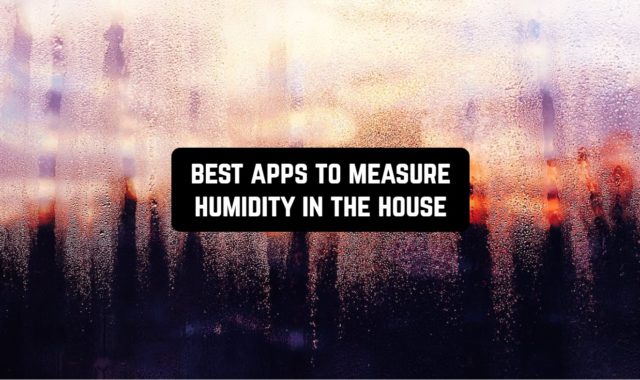 15 Best Apps to Measure Humidity in the House