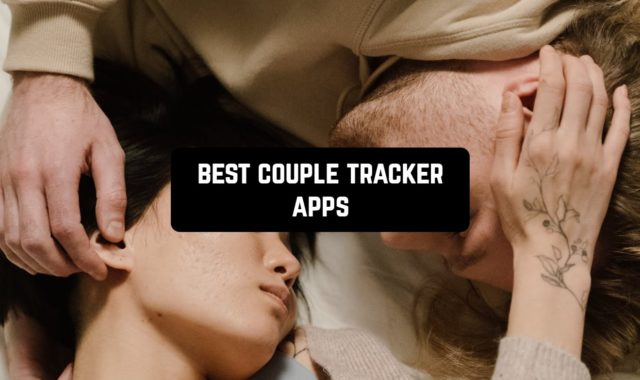 11 Best Couple Tracker Apps for Android & iOS
