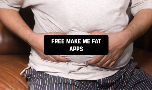 7 Free Make Me Fat Apps for Android & iOS