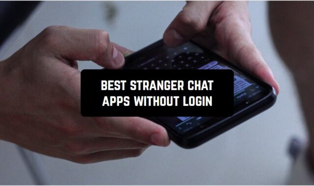 15 Best Stranger Chat Apps without Login