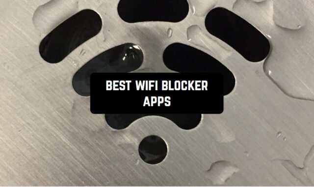 11 Best WiFi Blocker Apps for Android & iOS
