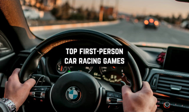 Top 10 First-Person Car Racing Games (Android & iOS)